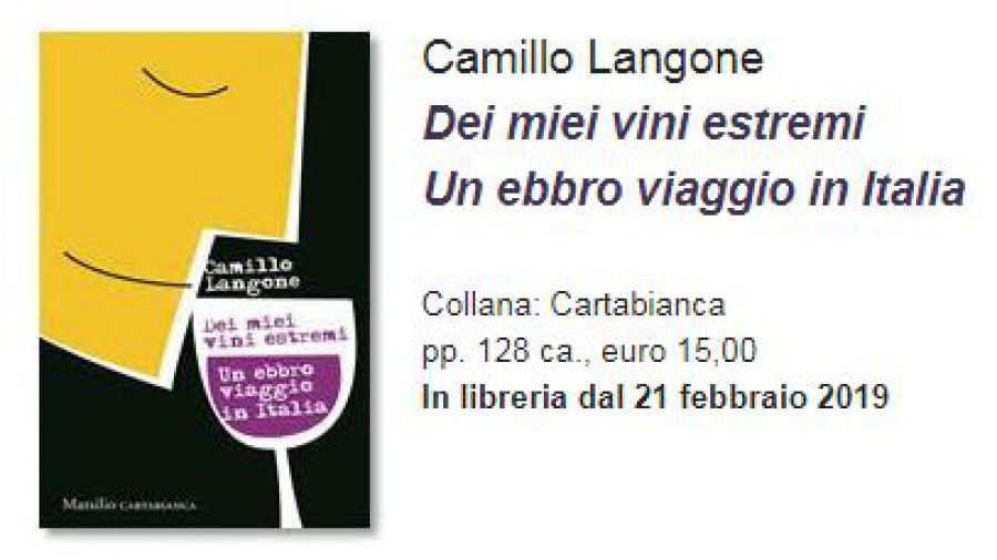 Dei miei vini estremi. Un ebbro viaggio in Italia
