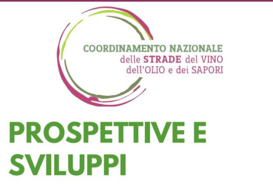 Prospettive e Sviluppi per Strade del Vino, dell’Olio e dei Sapori